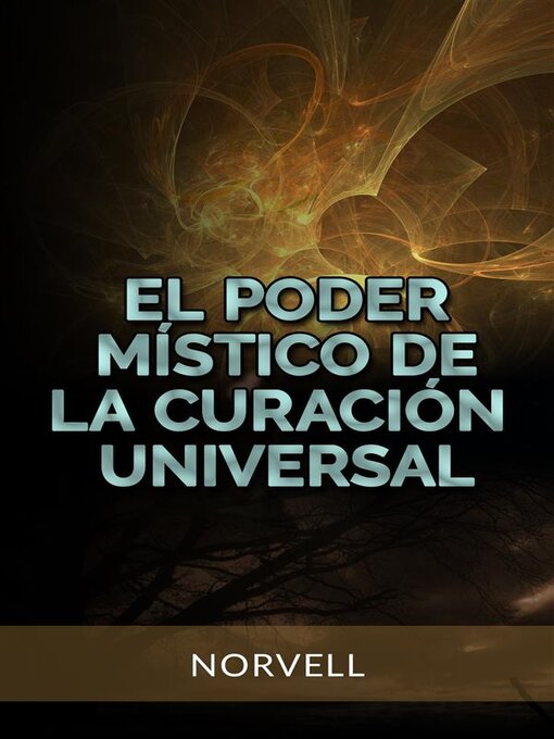 Title details for El Poder Místico de la Curación Universal (Traducido) by Norvell - Available